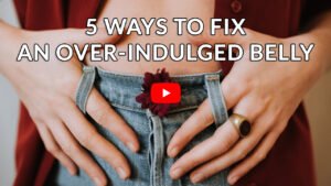 5 Ways to Fix an Overindulged Belly by Julia Loggins