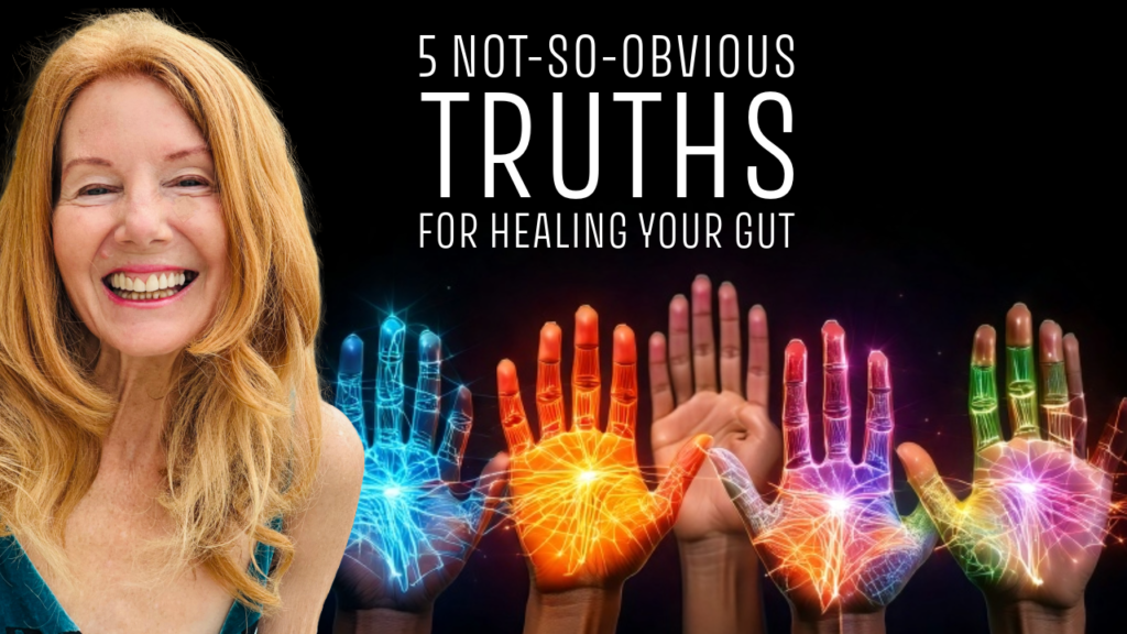 julia reveals 5 truths about gut healing the image has 5 colorful electircally charged hands representing healing and 5 truths